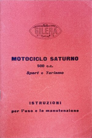 Gilera Motociclo Saturno 500Cc Sport e Turismo - Istruzioni per l'Uso e la Manutenzione