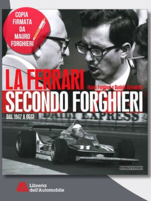 La Ferrari Secondo Forghieri Dal 1947 A Oggi- Copia Firmata