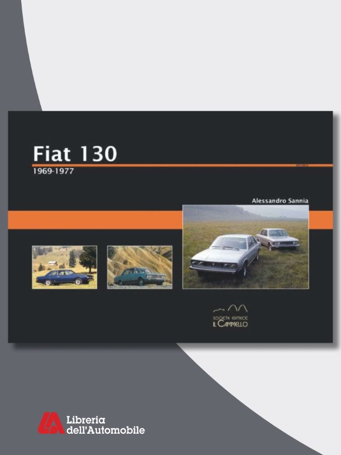 Libri automobilismo sulla storia e le evoluzioni della Fiat 130 con immagini e schede tecniche