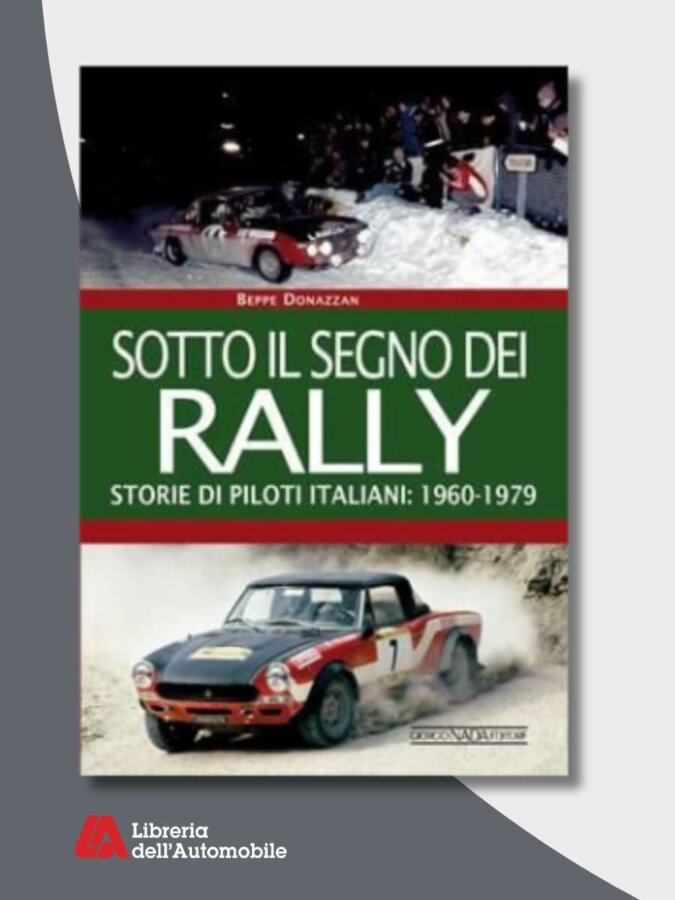 Libri rally con le storie e le imprese dei grandi piloti italiani dagli anni ’50 ai ’70, da Munari a Fassina