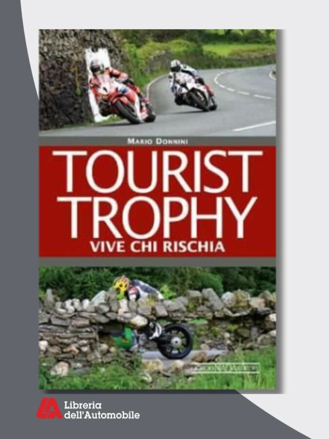Manuali officina moto sulle storie e i segreti del Tourist Trophy raccontati da Mario Donnini