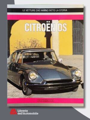 Citroen Ds - Le Vetture Che Hanno Fatto La Storia Ed. 1998