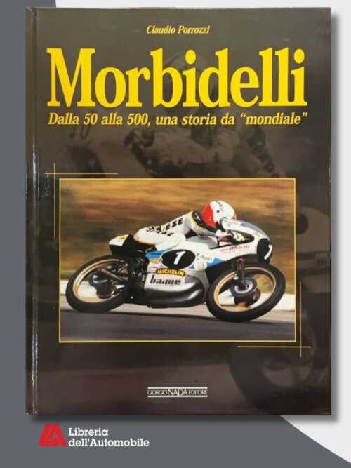 Morbidelli Dalla 50 Alla 500 Una Storia Da Mondiale