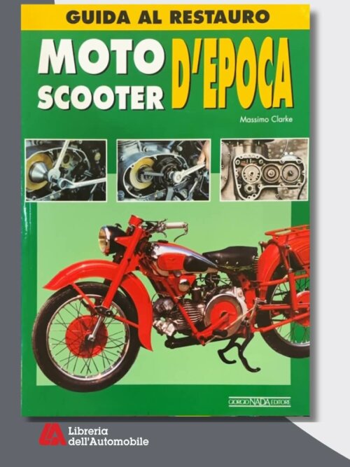 Moto Scooters D'Epoca Guida Al Restauro