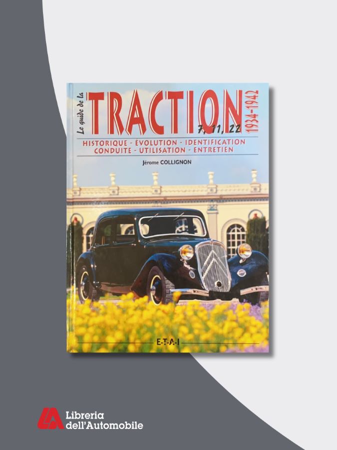 Le Guide De La Traction 7, 11, 22 1934/1942