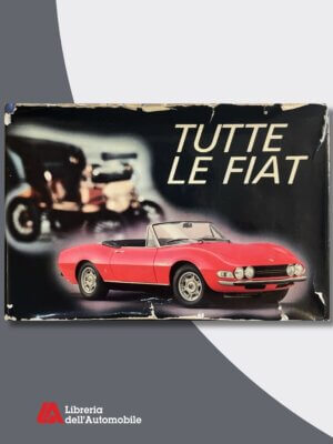 Tutte Le Fiat 1899/1969