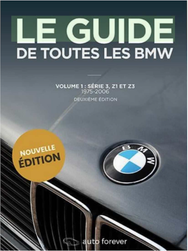 Le Guide de Toutes les BMW Volume 1: Serie 3, Z1 et Z3 1975-2006. Seconda Edizione Aggiornata 2025