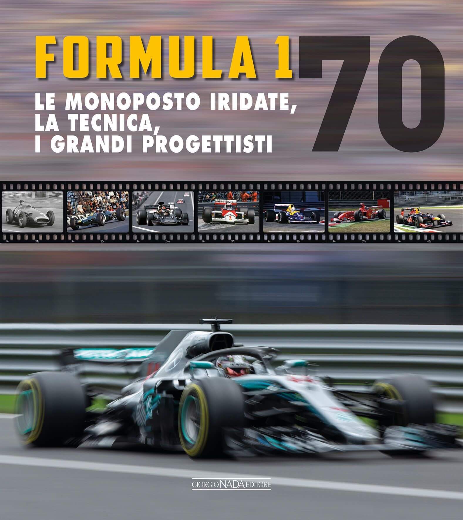 Formula 1 70 Le Monoposto Iridate, La Tecnica, I Grandi Progettisti