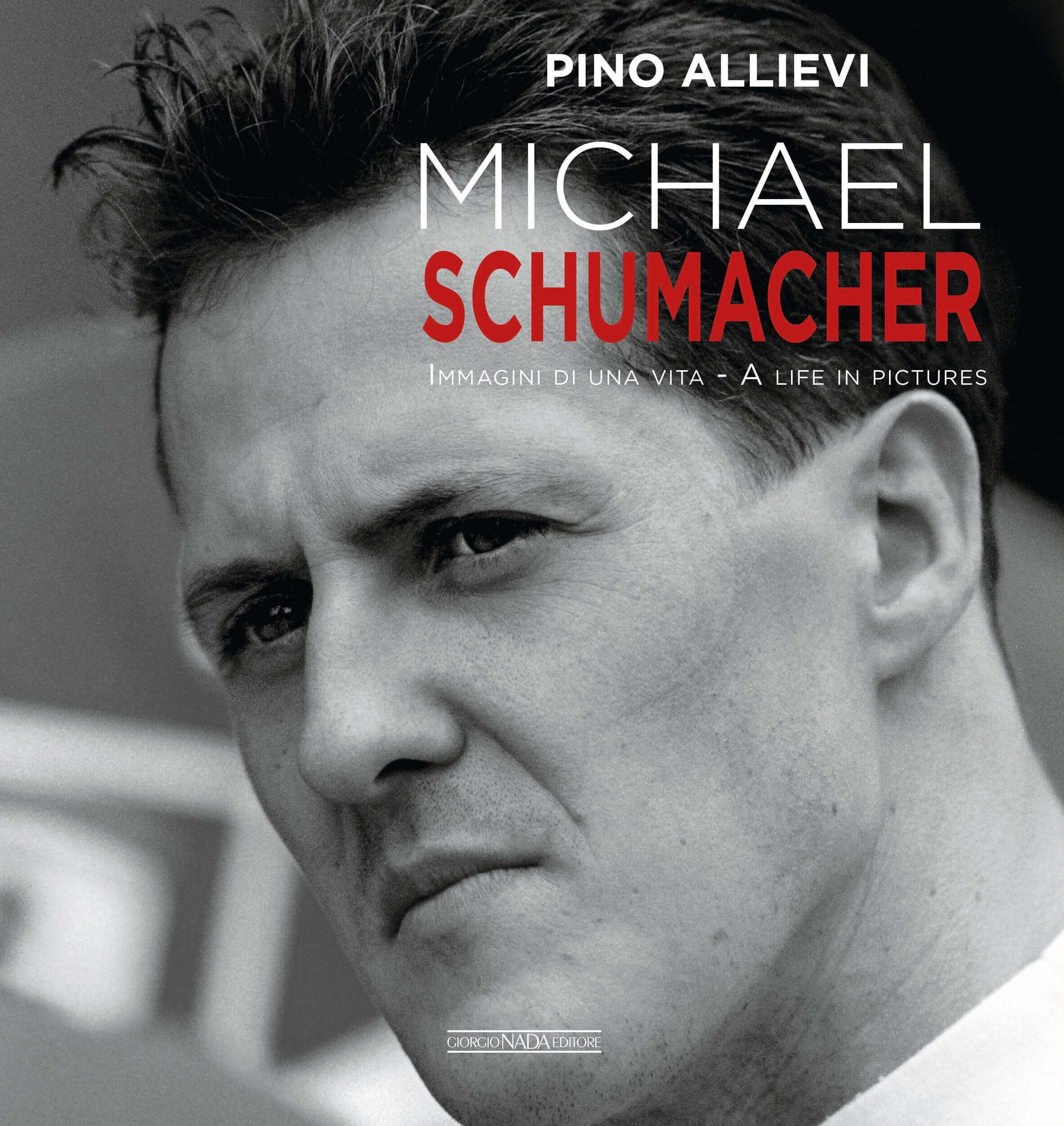 Michael Schumacher Immagini Di Una Vita / A Life In Pictures