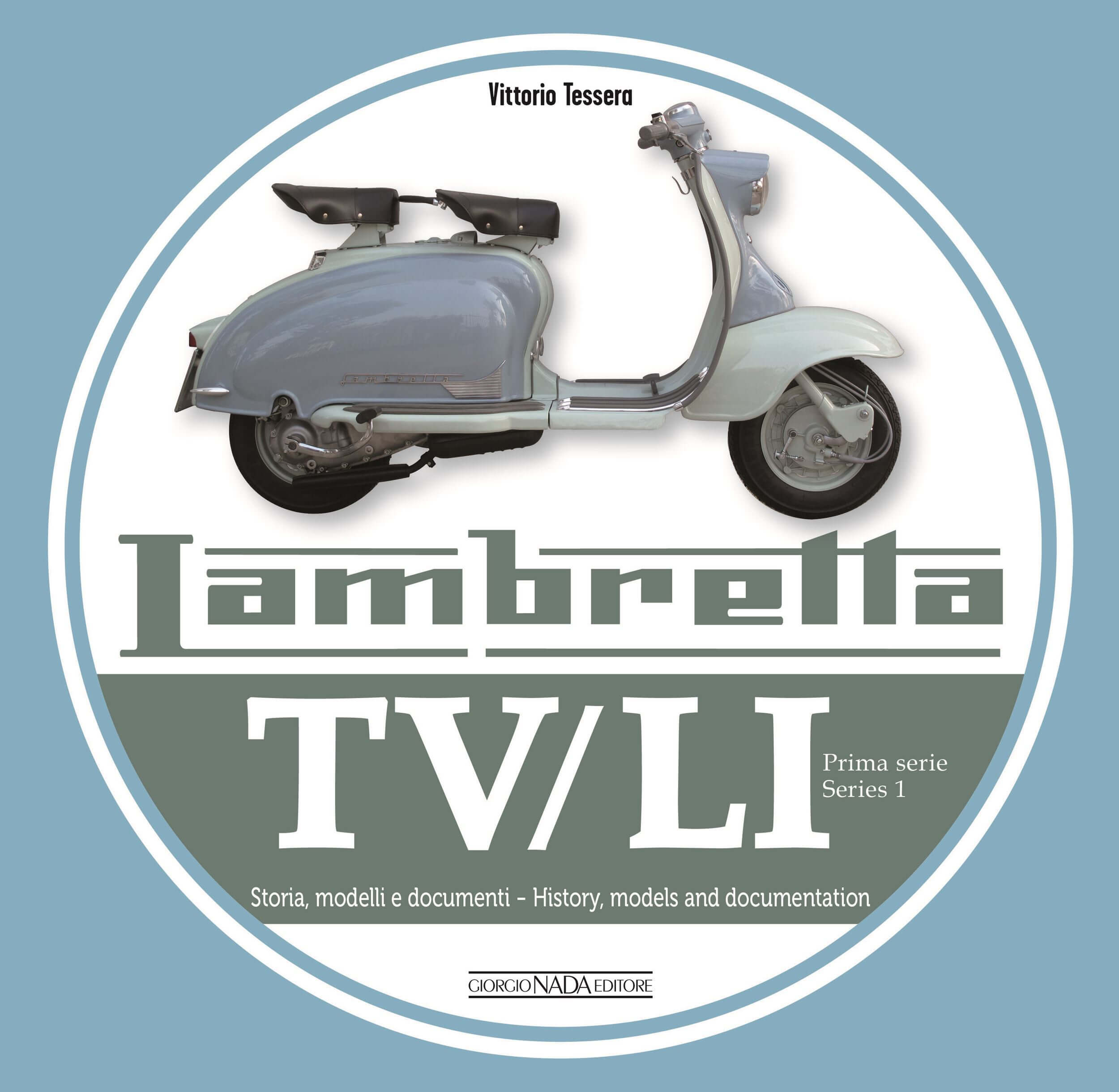 Lambretta Tv/Li Prima Serie - Series I Storia, Modelli E Documenti/History, Models And Documentation