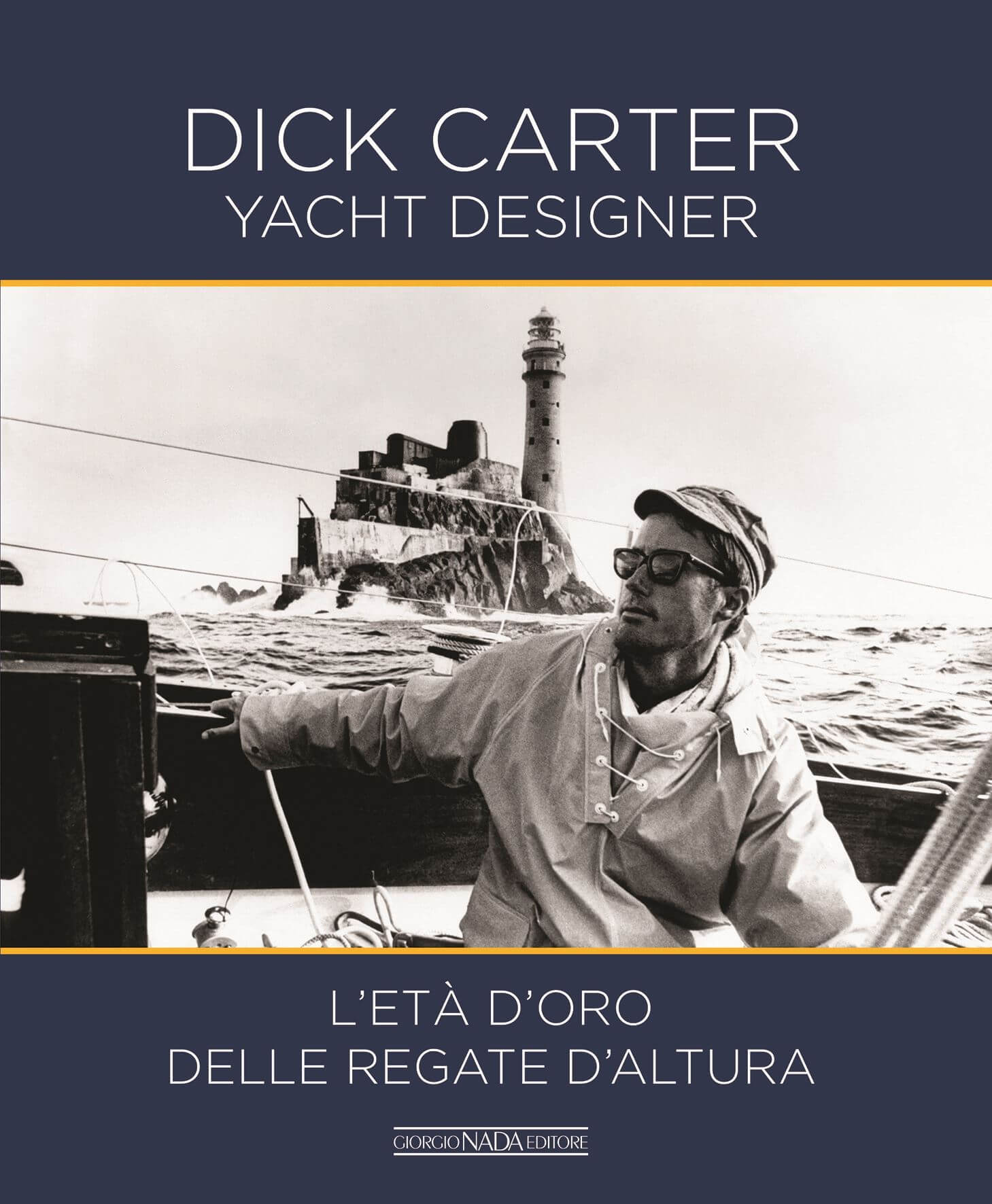 Dick Carter Yacht Designer L’Età D’Oro Delle Regate D’Altura