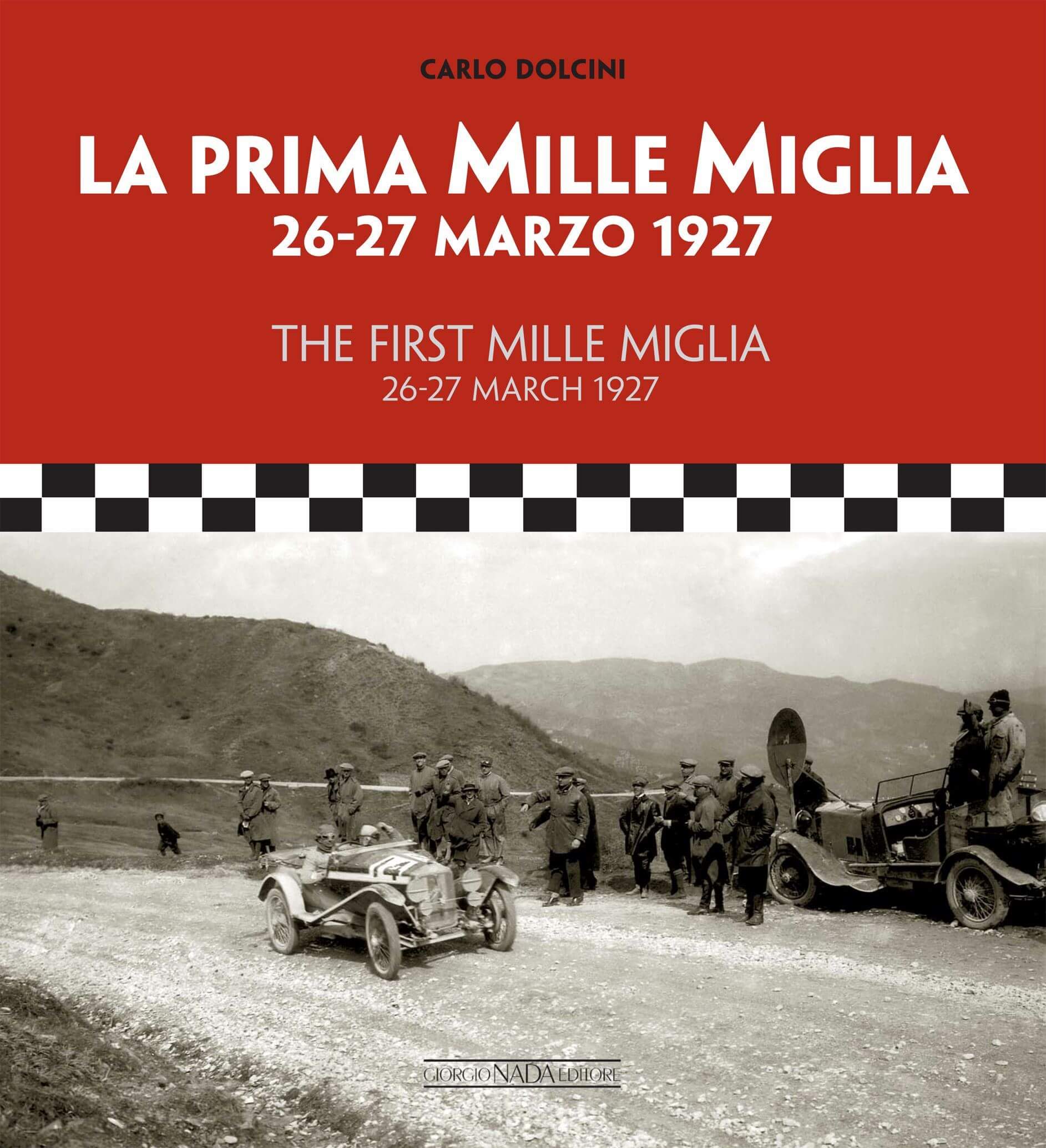 La Prima Mille Miglia 26-27 Marzo 1927/The First Mille Miglia 26-27 March 1927