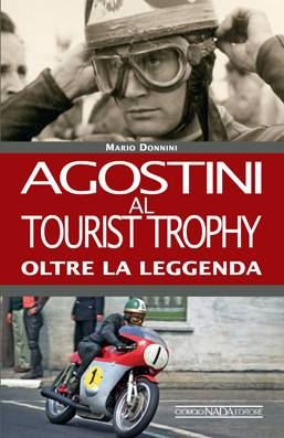 Agostini Al Tourist Trophy Oltre La Leggenda - Copia Firmata dall'Autore!