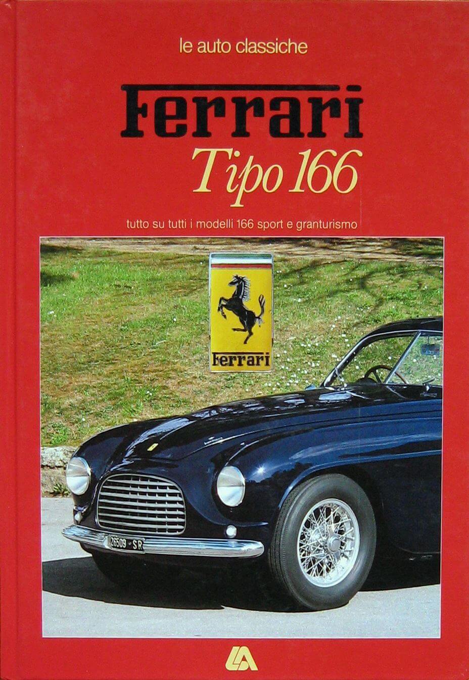 Ferrari Tipo 166: Tutto Su Tutti I Modelli 166 Sport E Granturismo