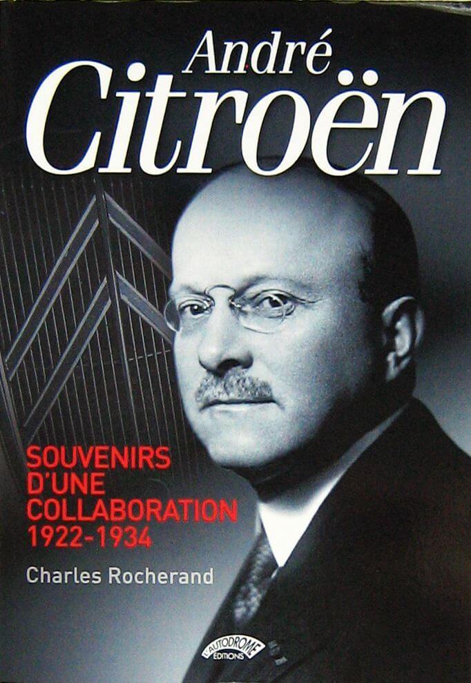 Andre' Citroen: Souvenirs D'Une Collaboration 1922-1934