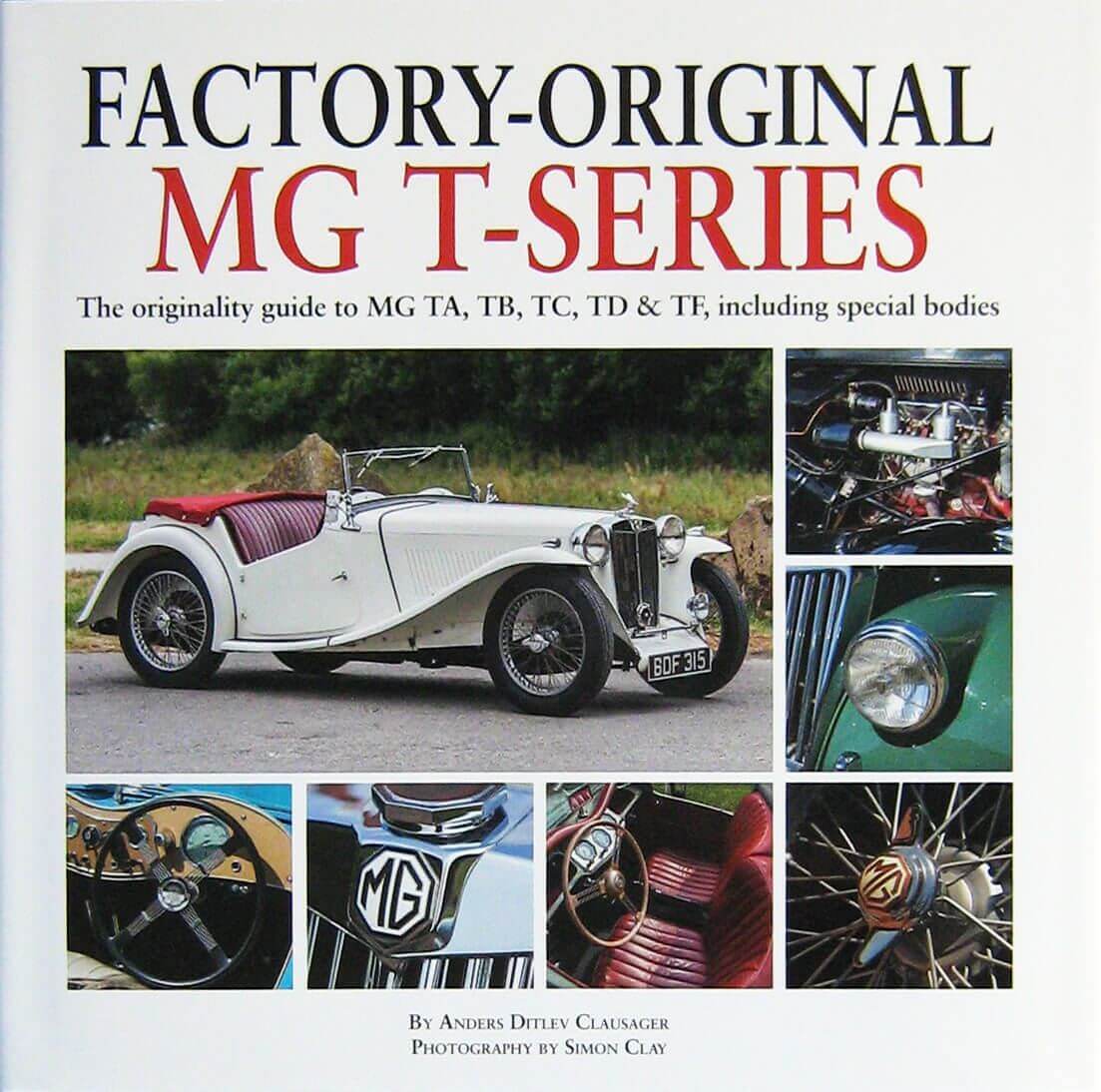 Factory-Original MG T-Series: The Originality Guide To MG TA, TB, TC, TD & TF Including Special Bodies