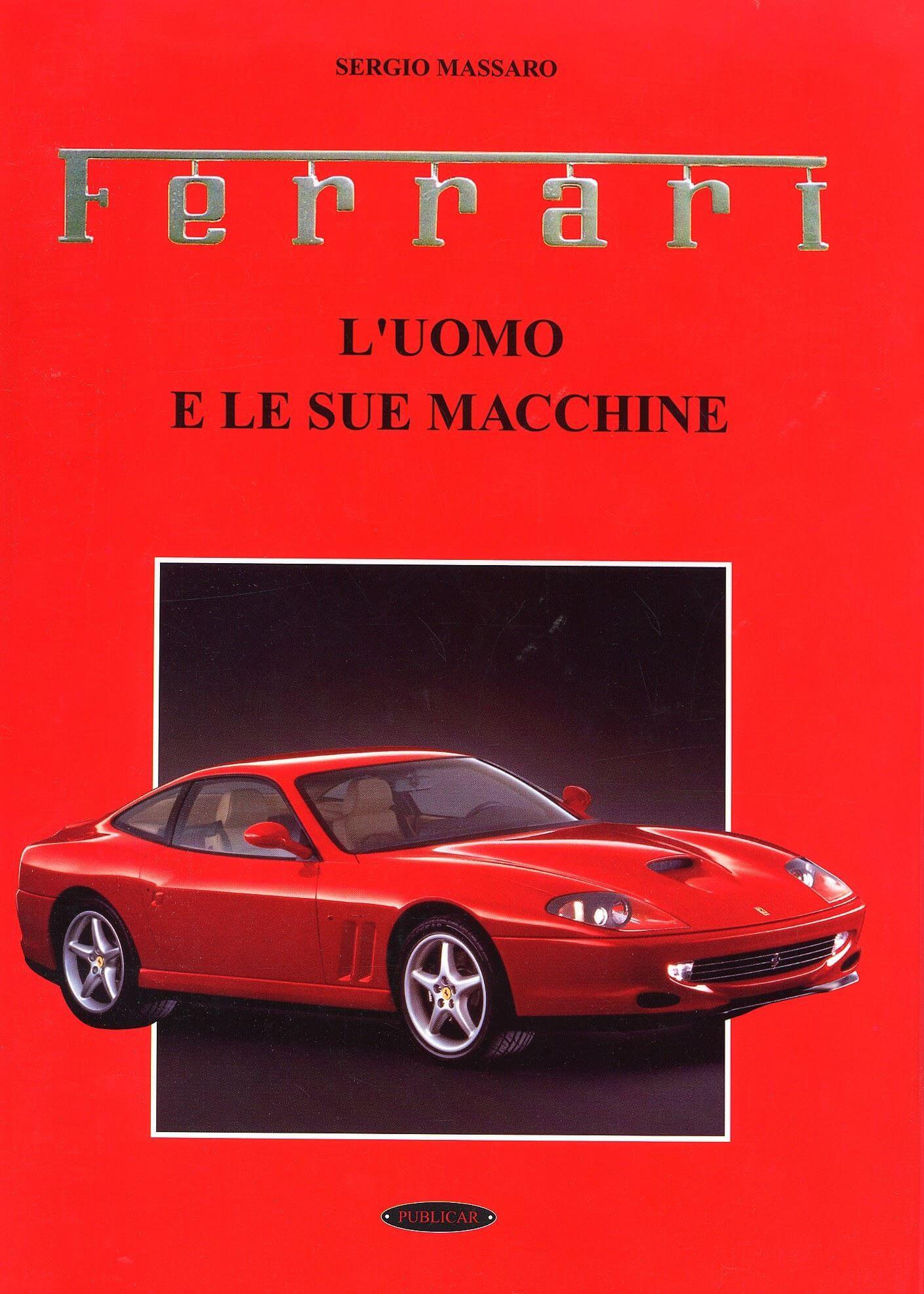 Ferrari L'Uomo E Le Sue Macchine. Edizione 1996