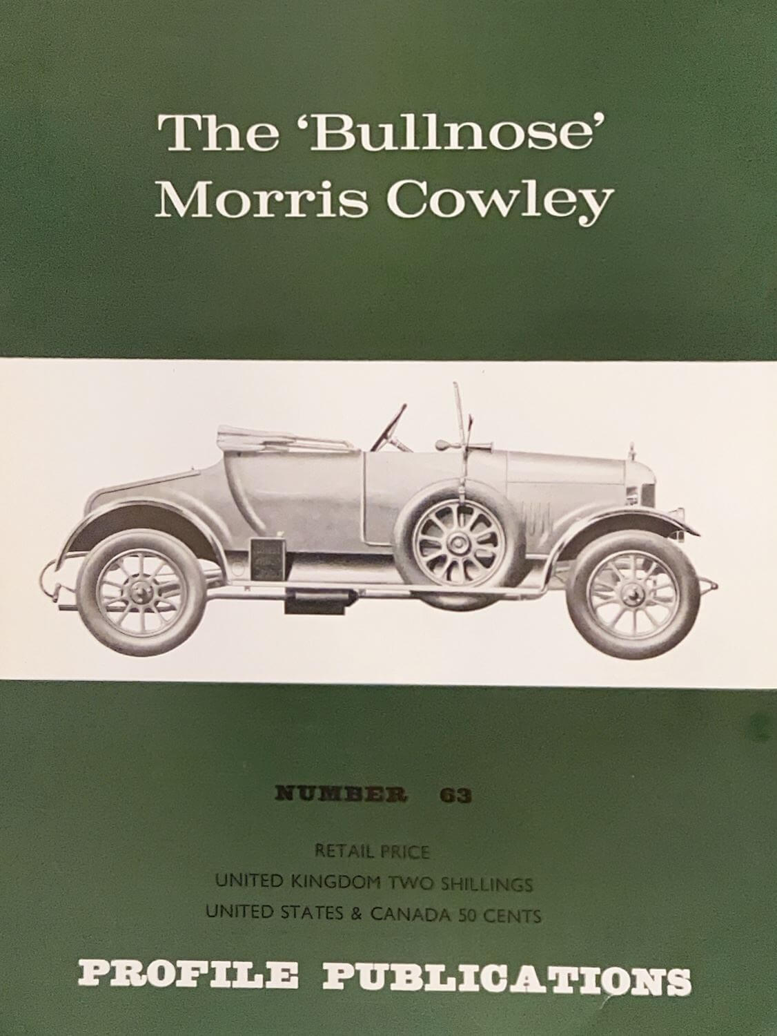 The Bullnose Morris Cowley Profile Publication N.63