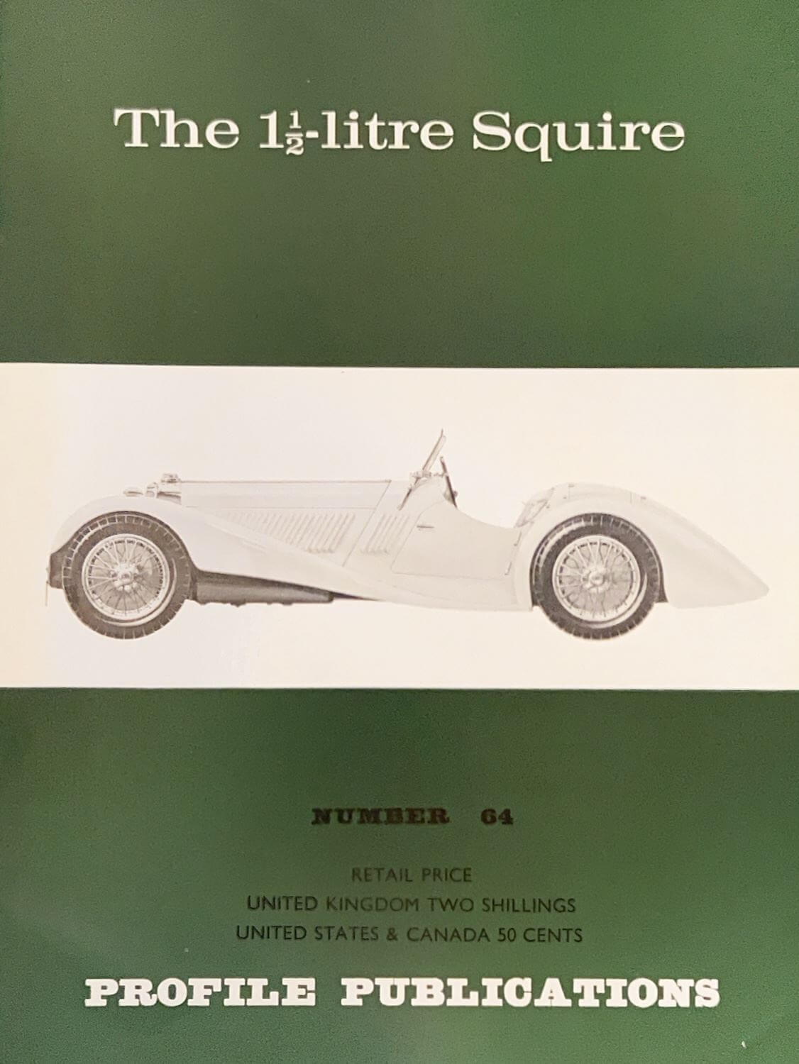 The 1 1/2 Litre Squire Profile Publication N.64
