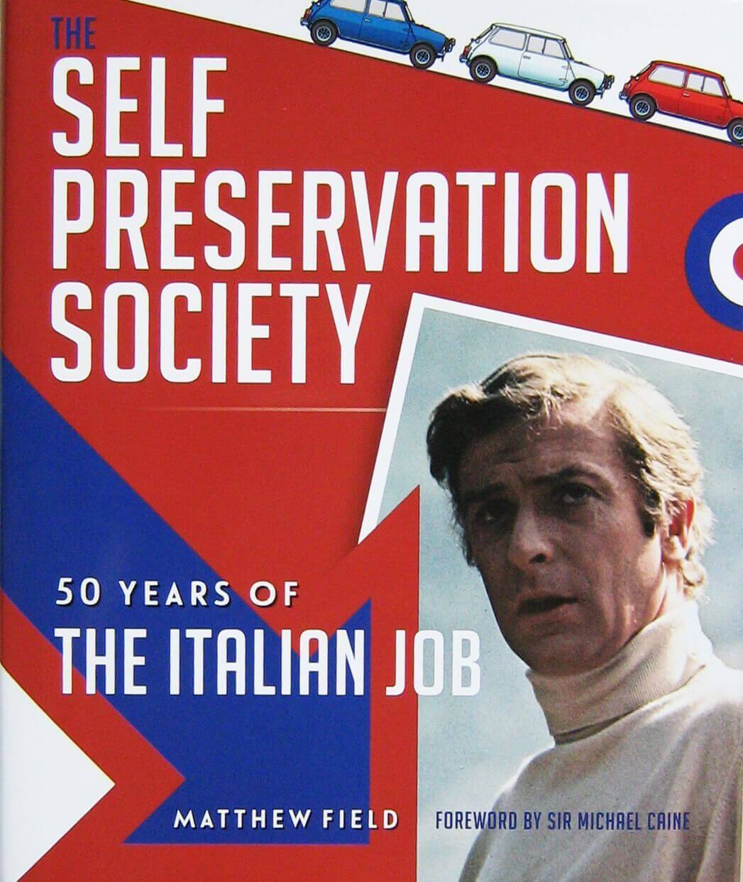 The Self Preservation Society: 50 Years Of The Italian Job Ed.2020 In Brossura