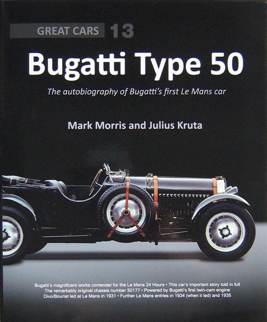 Bugatti Type 50: The Autobiography Of Bugatti'S First Le Mans Car