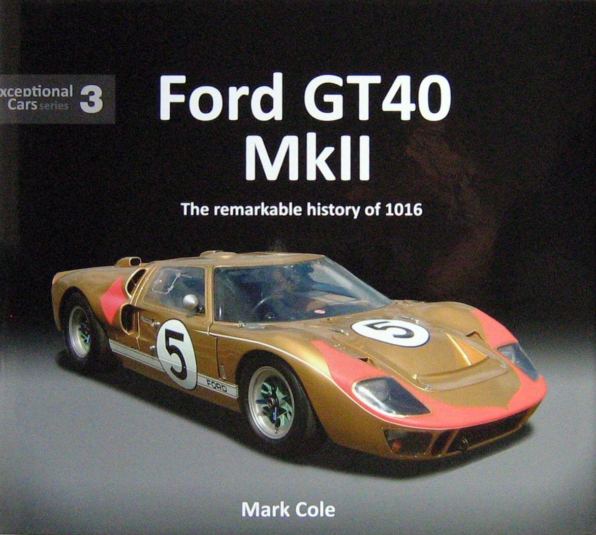 Ford GT40 Mark II The Remarkable History Of 1016
