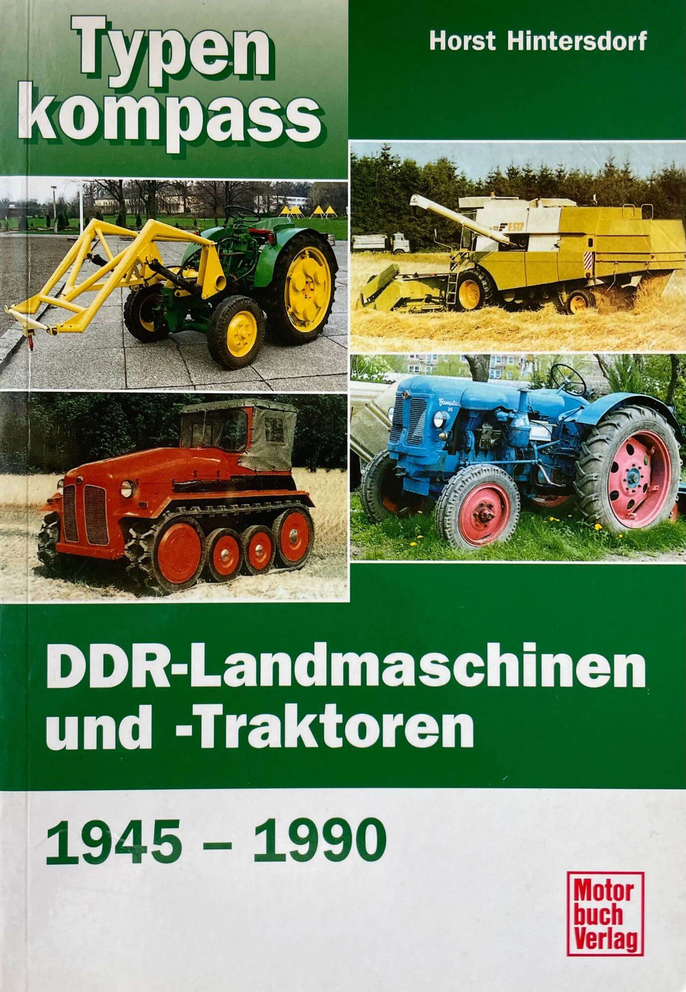 DDR Landmaschinen Und Traktoren 1945-1990 Typen Kompass