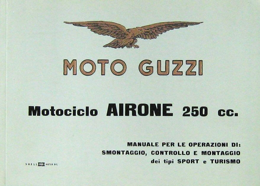 Moto Guzzi Motociclo Airone 250Cc: Manuale  Per Le Operazioni Di Smontaggio, Controllo E Montaggio Dei Tipi Sport E Turismo