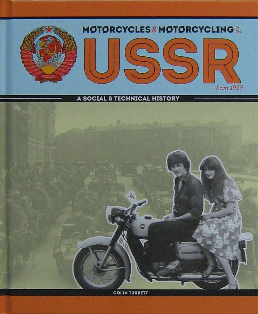Motorcycles & Motorcycling In The Ussr From 1939: A Social Technical History