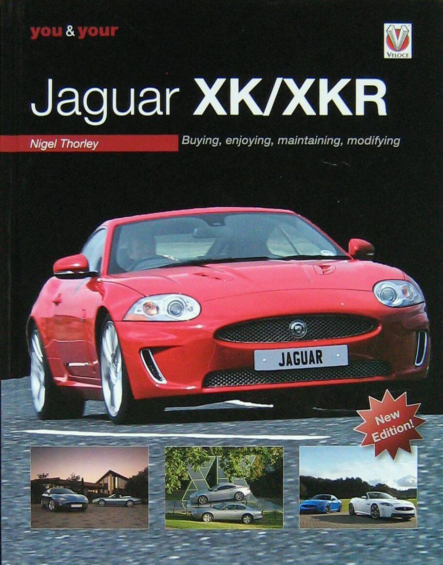You & Your Jaguar XK/XKR: Buying, Enjoying, Maintaining, Modifying
