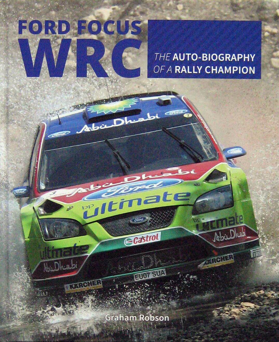 Ford Focus Wrc The Autobiography Of A Rally Champion