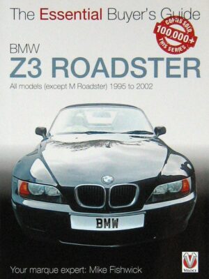 BMW Z3 Roadster The Essential Buyer'S Guide All Models (Except M Roadster) 1995 To 2002