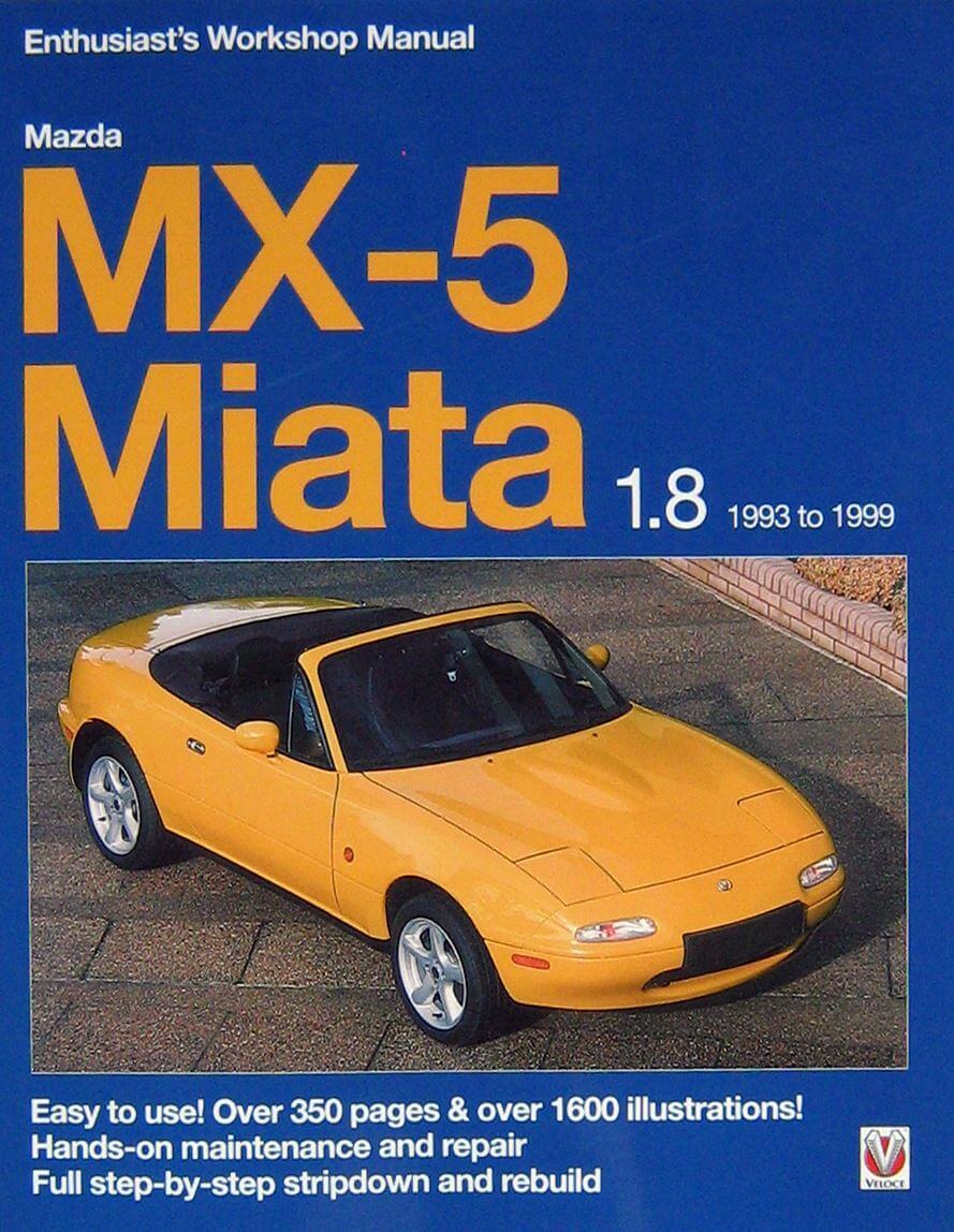 Mazda Mx-5 Miata 1.8 1993-1999 Enthusiast'S Workshop Manual Ristampa 2017