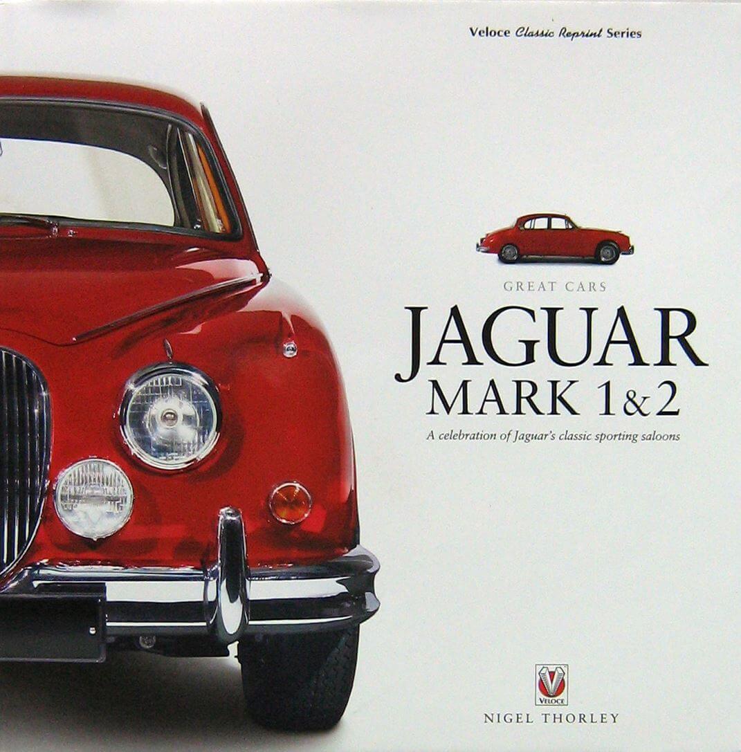 Jaguar Mark 1 & 2 A Celebration Of Jaguar'S Classic Sporting Saloons. Ristampa 2017