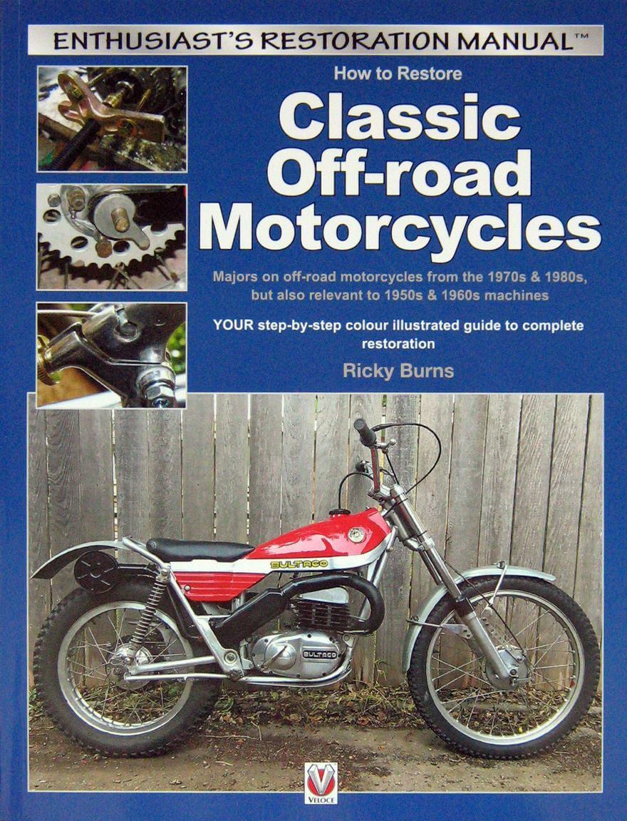 How To Restore Classic Off-Road Motorcycles Majors On Off-Road Motorcycles From The 1970S & 1980S, But Also Relevant To 1950S & 1960S Machines