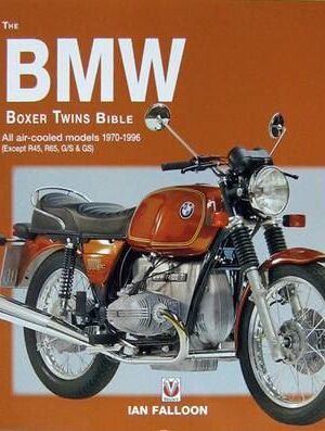 The BMW Boxer Twins 1970-1996 Bible: All Air-Cooled Models 1970-1996 (Except R45, R65, G/S & Gs) - Ristampa 2016
