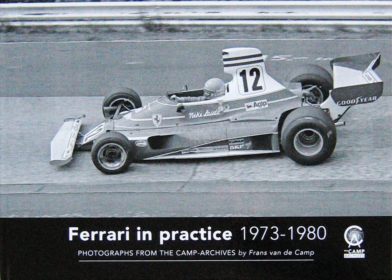 Ferrari In Practice 1973-1980 Photographs From The Camp-Archives