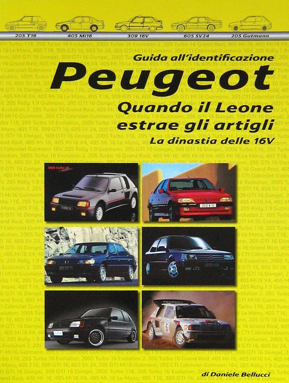 Peugeot Quando Il Leone Estrae Gli Artigli Guida All'Identificazione. La Dinastia Delle 16 Valvole. Parte II°
