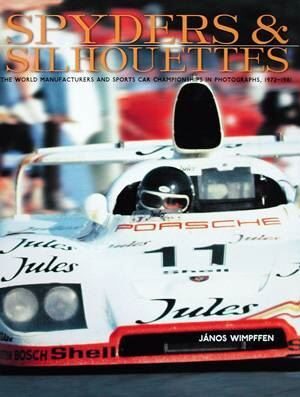 Spyders & Silhouettes. The World Manufacturers and Sports Car Championships in Photographs, 1972-1981