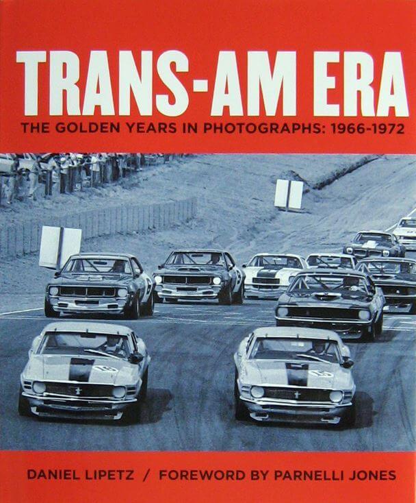 Trans-Am Era The Golden Years In Photographs 1966-1972