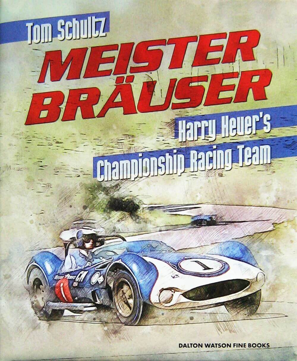 Meister Brauser: Harry Heuer'S Championship Racing Team