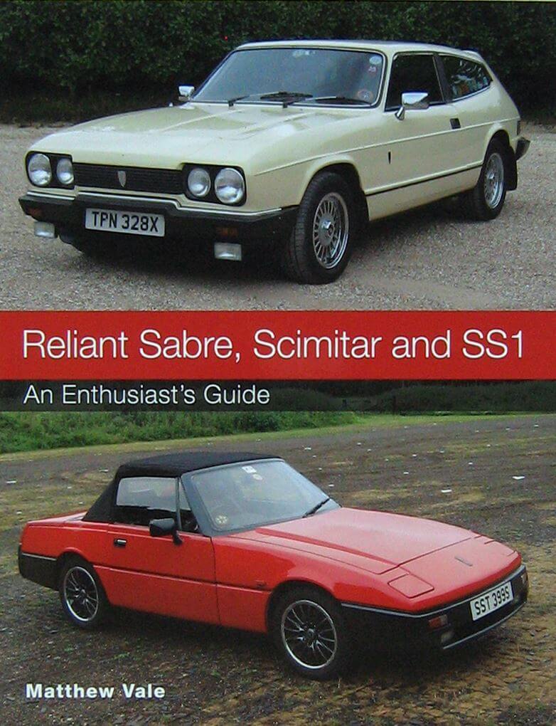 Reliant Sabre, Scimitar And Ss1:  An Enthusiast'S Guide