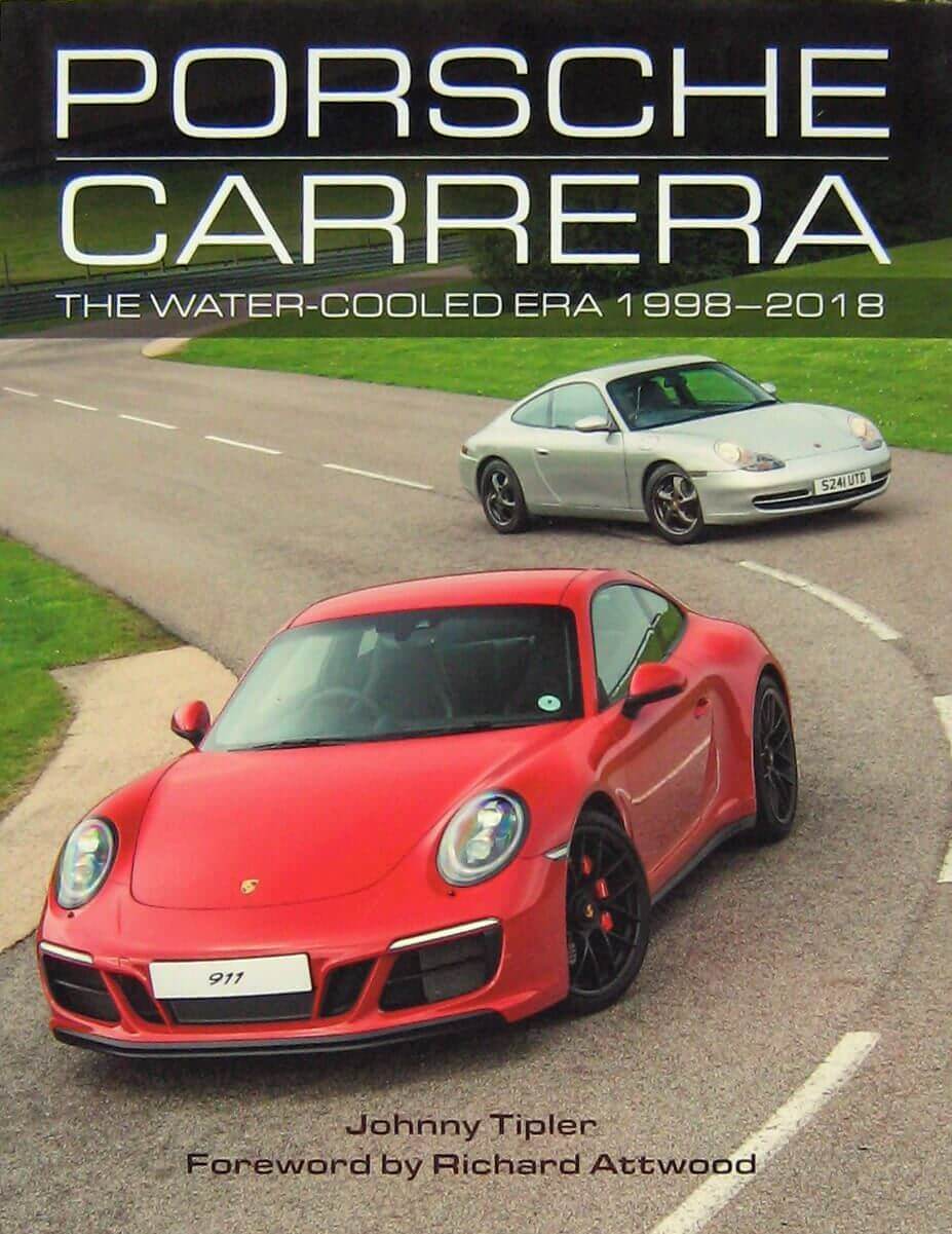 Porsche Carrera The Water-Cooled Era 1998-2018