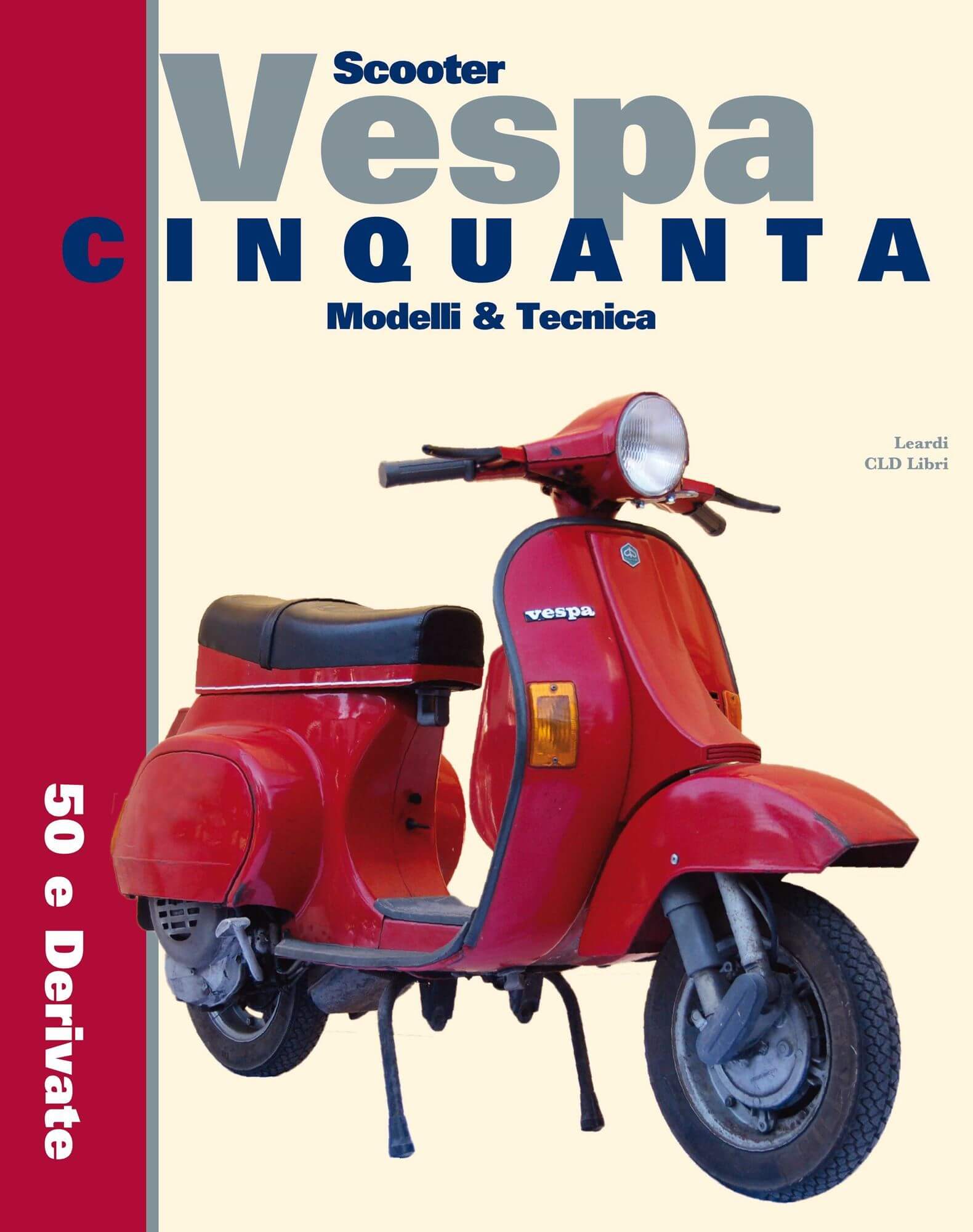 Vespa Tecnica 7: Scooter Vespa 50 E Derivate, Modelli E Tecnica
