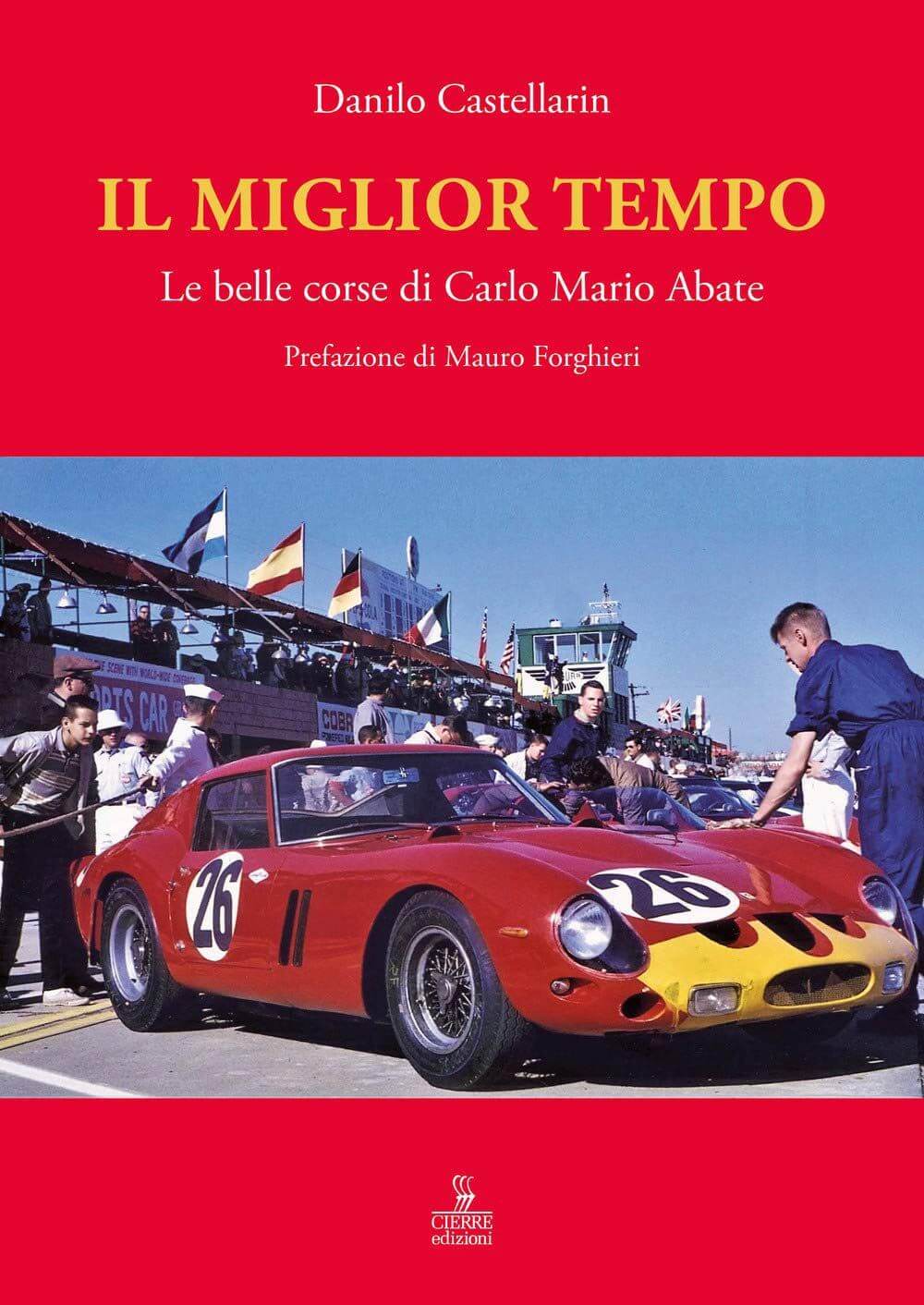 Il Miglior Tempo: Le Belle Corse Di Carlo Mario Abate