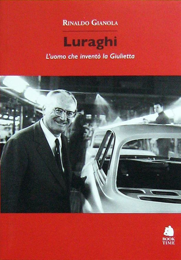 Luraghi: L'Uomo Che Inventò La Giulietta