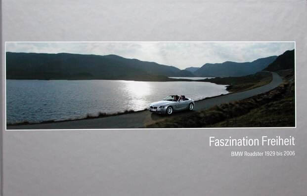 Faszination Freiheit BMW Roadster 1929 Bis 2006