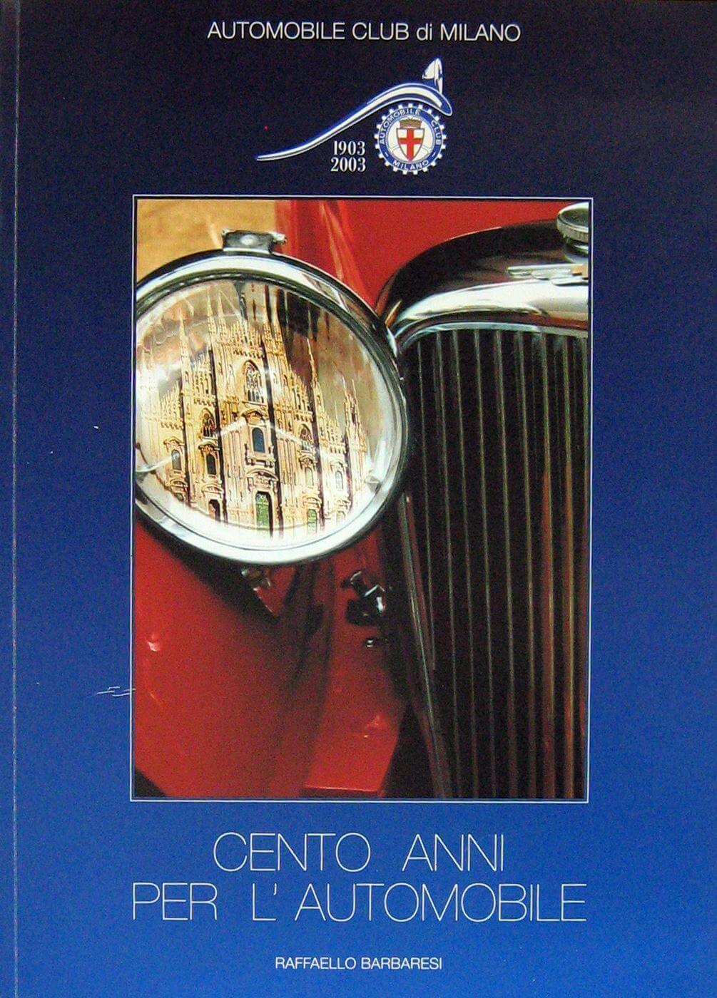 Cento Anni Per L'Automobile 1903-2003
