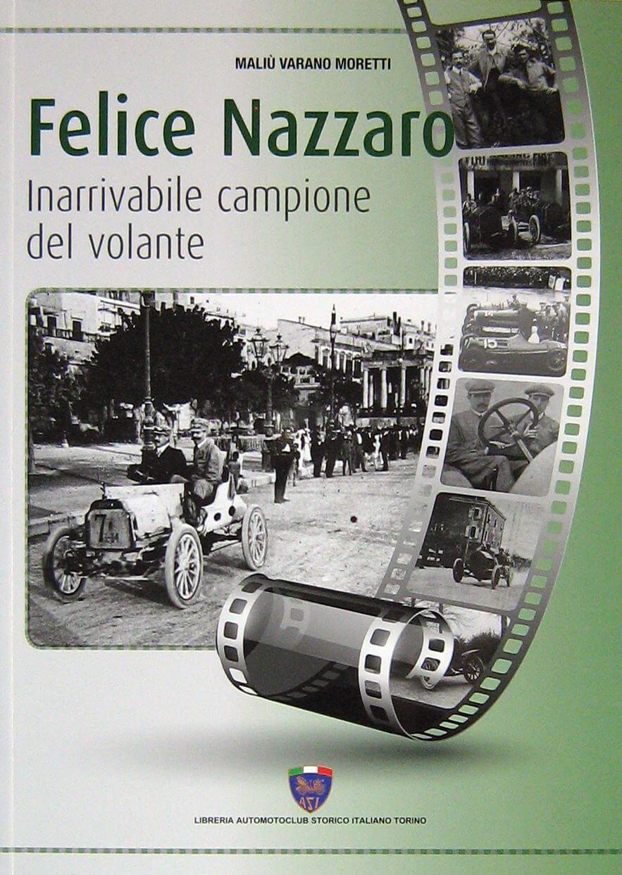 Felice Nazzaro - Inarrivabile Campione Del Volante