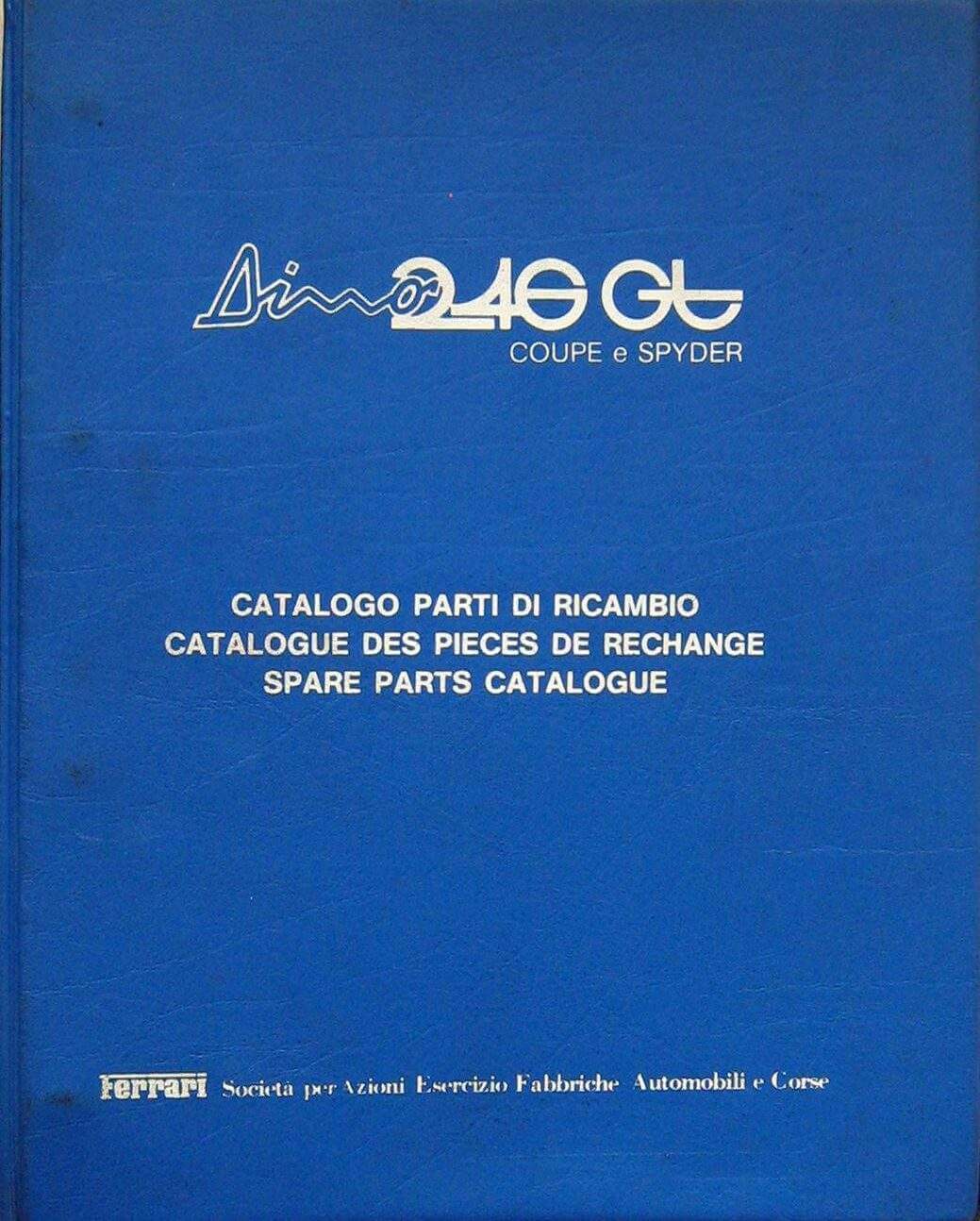 Ferrari Dino 246 GT Coupe & Spyder 1975 Catalogo Parti Di Ricambio/Catalogue Des Pieces De Rechange/Spare Parts Catalogue